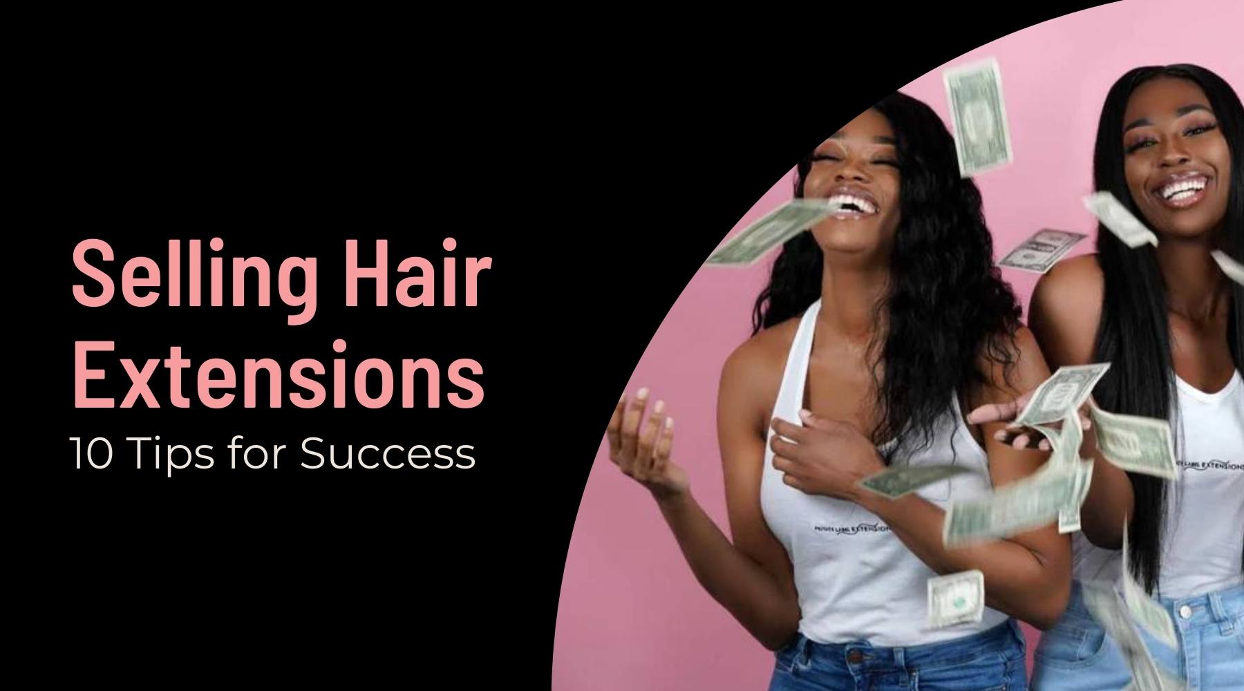 Selling Hair Extensions Online: Top 10 Tips for Success! – Dropship Beauty