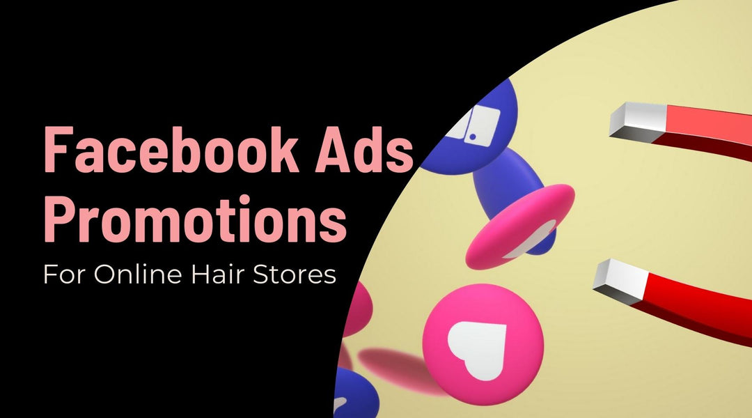 How to Use Facebook Ads to Promote Your Hair Extension Business