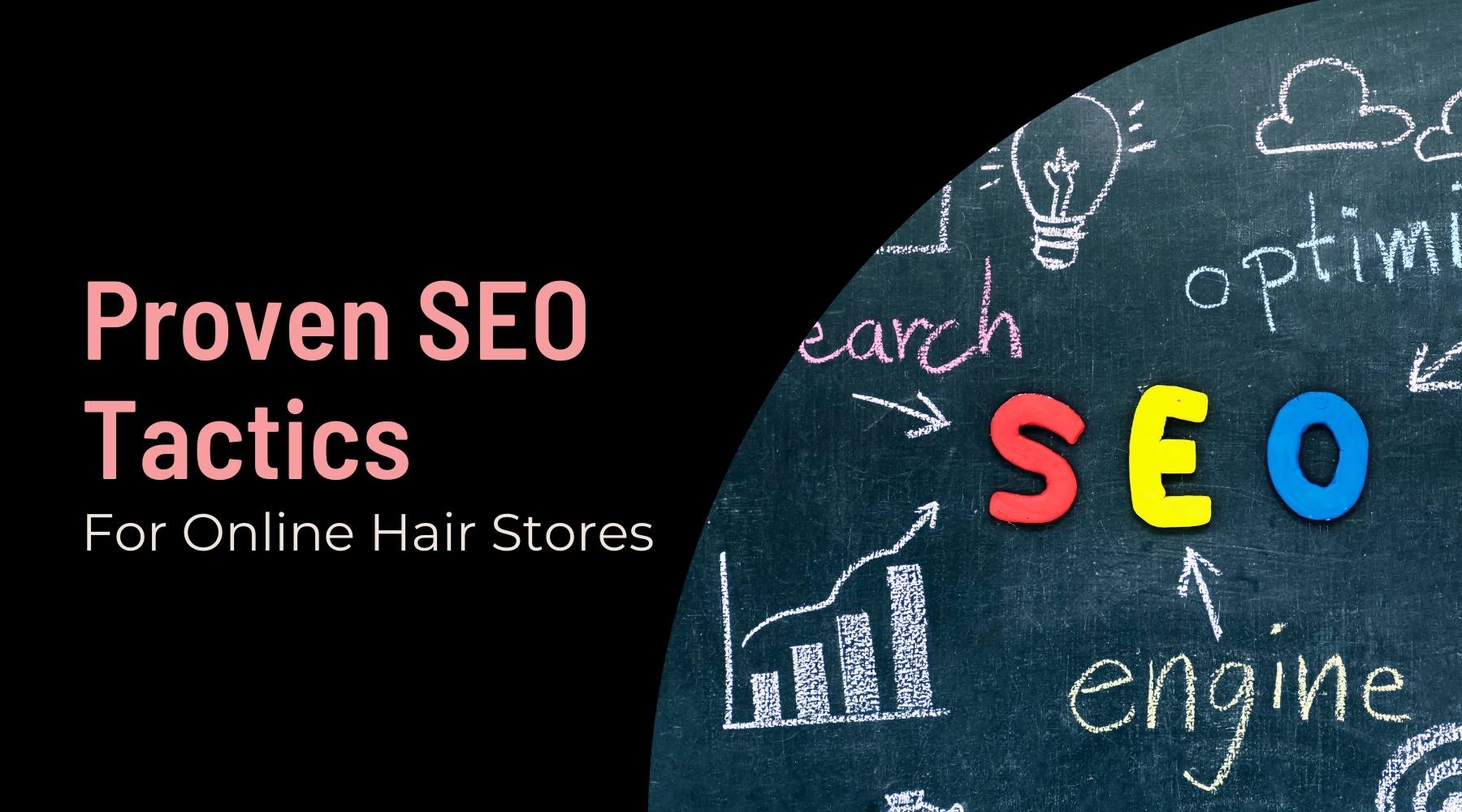Proven SEO Tactics for Hair Dropshipping Stores
