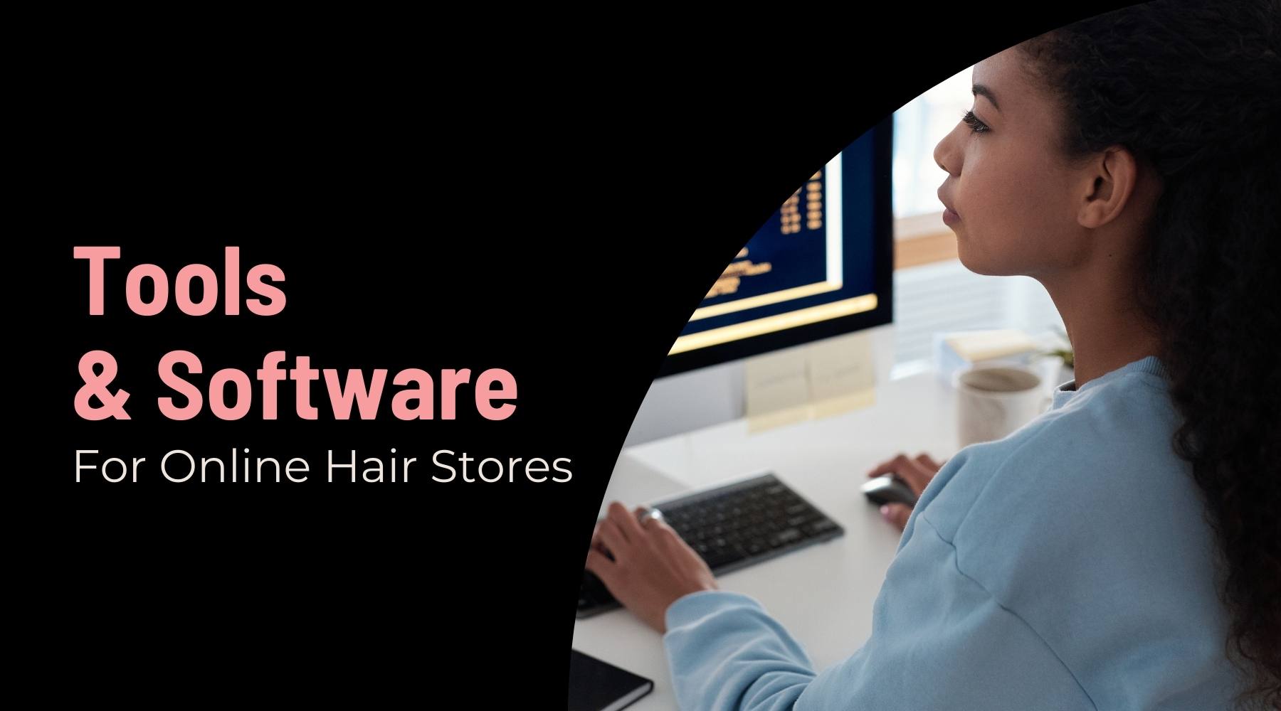 Must-Have Tools for Your Online Hair Dropshipping Store